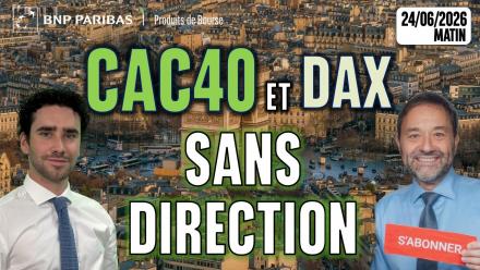 CAC et DAX sans direction - 100 % Marchés - 24/06/2026 - M