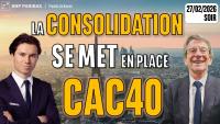 La consolidation se met en place sur le CAC40 - 100 % Marchés - 27/02/2026 - S