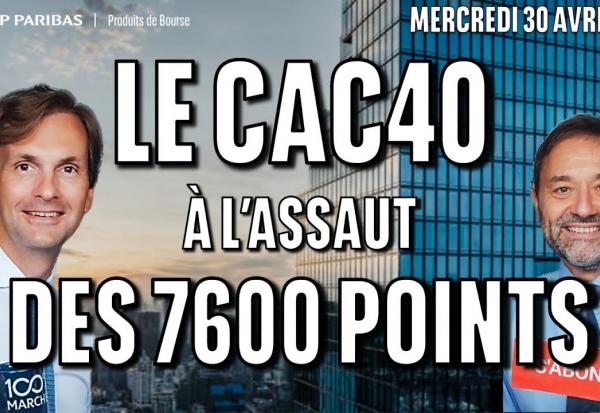 Le CAC à l'assaut des 7600 points - 100% Marchés