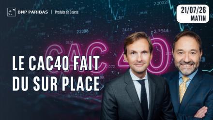 LE CAC EN ATTENTE - 100% Marchés - 21/07/2026 - M