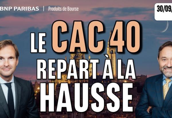 Le CAC40 repart à la HAUSSE - 100 % Marchés - 30/09/2025 - S