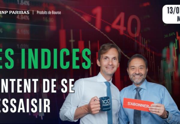 LES INDICES SE RESSAISISSENT ?! - 100 % Marchés - 13/07/2026 - M