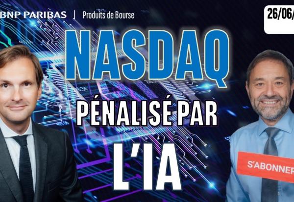 Nasdaq-100 pénalisé par l'IA - 100 % Marchés - 26/06/2026 - S