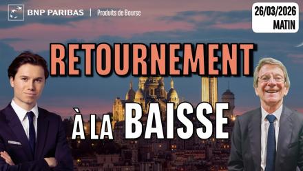 Retournement à la baisse - 100 % Marchés - 26/03/2026 - M