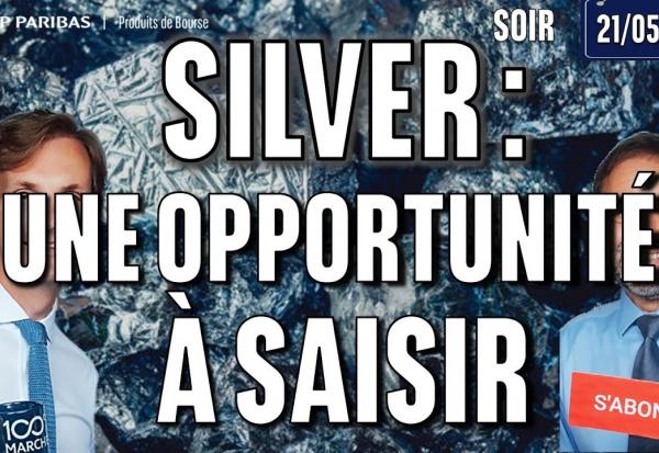 SILVER : Une opportunité à SAISIR - 100 % Marchés