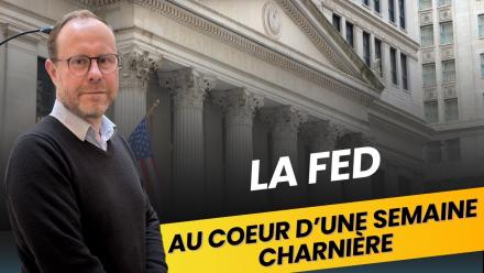 La FED au cœur d’une semaine charnière