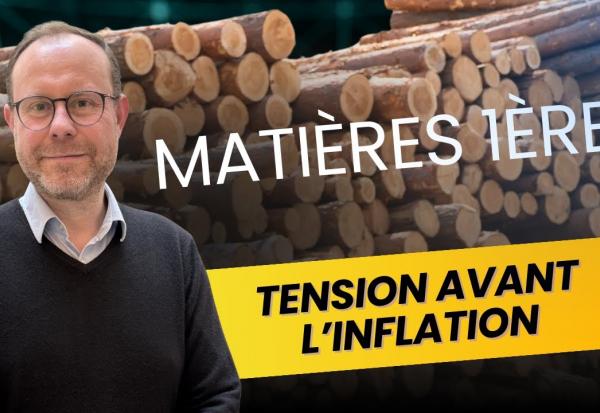 Matières 1ères   Tensions avant l'Inflation