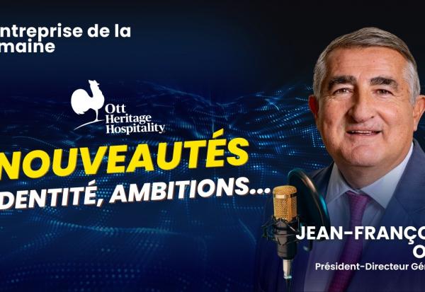 Ott Heritage Hospitality (Courbet Héritage) : nouvelle identité, nouvelles ambitions