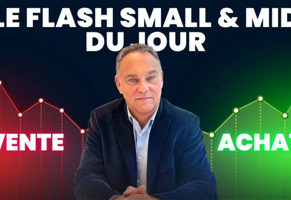 Le Flash Small & Mid du jour par Eric Lewin !